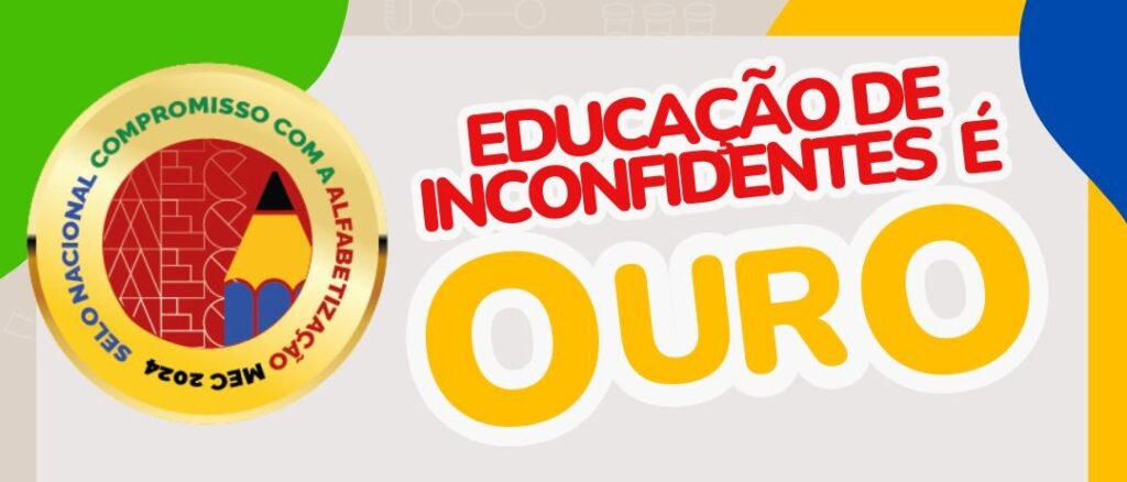 EDUCAÇÃO DE INCONFIDENTES É OURO!