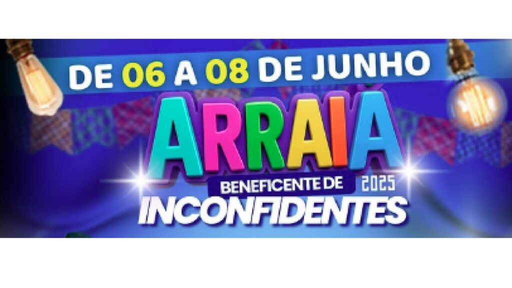Arraiá Beneficente de Inconfidentes acontece de 06 a 08 de junho com música, tradição e solidariedade