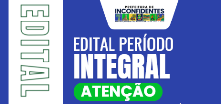 Prefeitura de Inconfidentes divulga edital para Período Integral nas escolas municipais