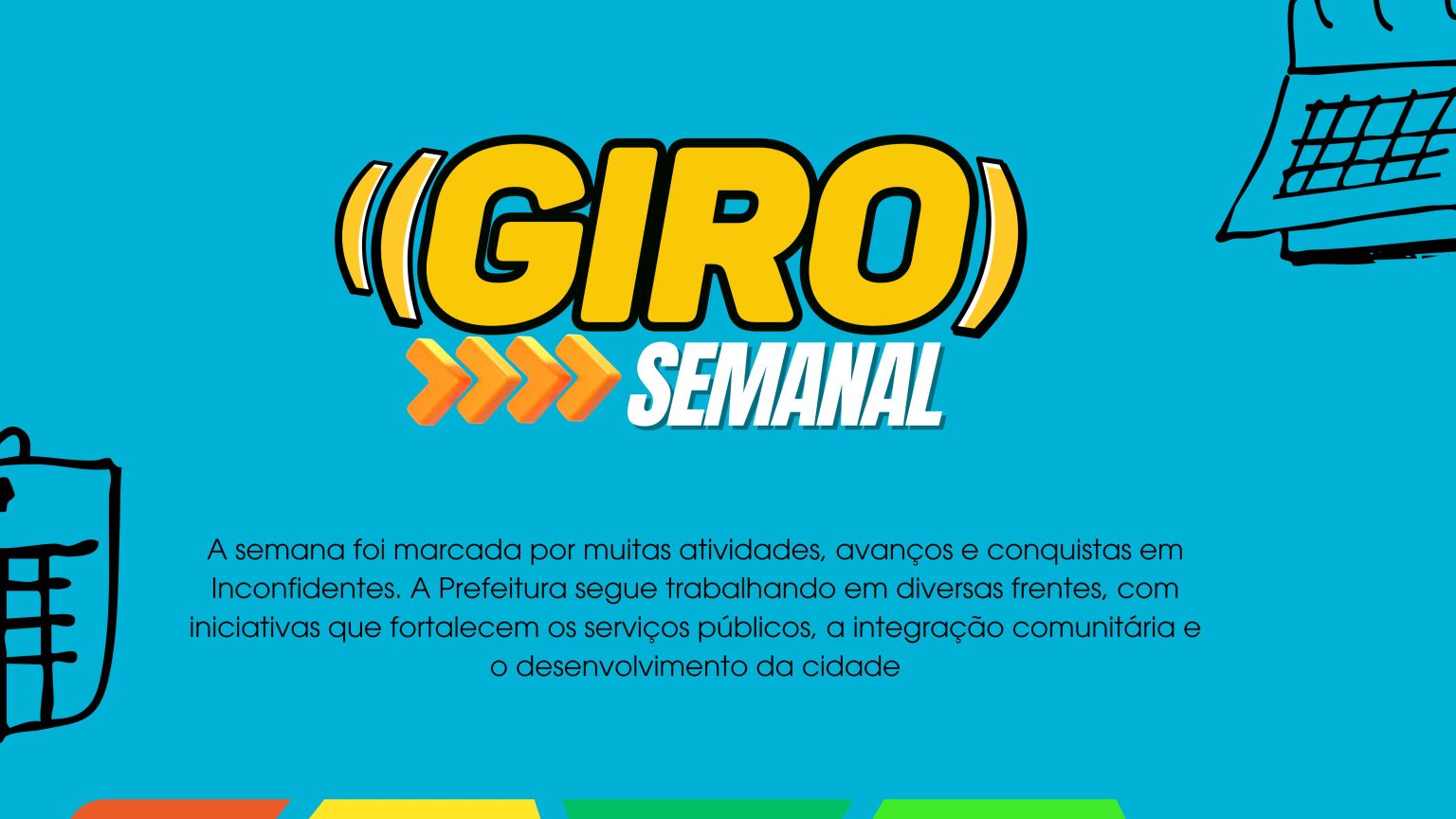 Giro Semanal: Prefeitura de Inconfidentes destaca ações e conquistas da semana